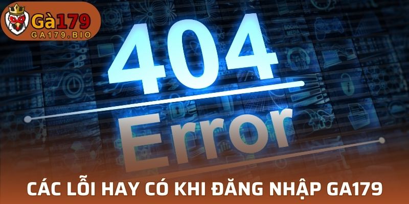 Các lỗi hay có khi đăng nhập GA179