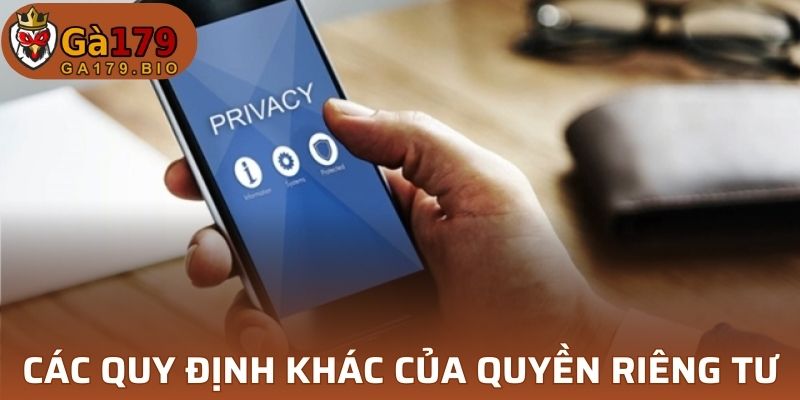 Các quy định quan trọng khác của Quyền Riêng Tư