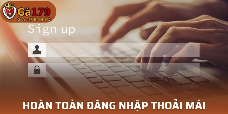 Hoàn toàn đăng nhập thoải mái
