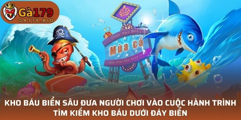 Kho báu biển sâu đưa người chơi vào cuộc hành trình tìm kiếm đầy thú vị