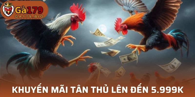 Khuyến mãi tân thủ với giá trị ưu đãi lên đến 5.999k