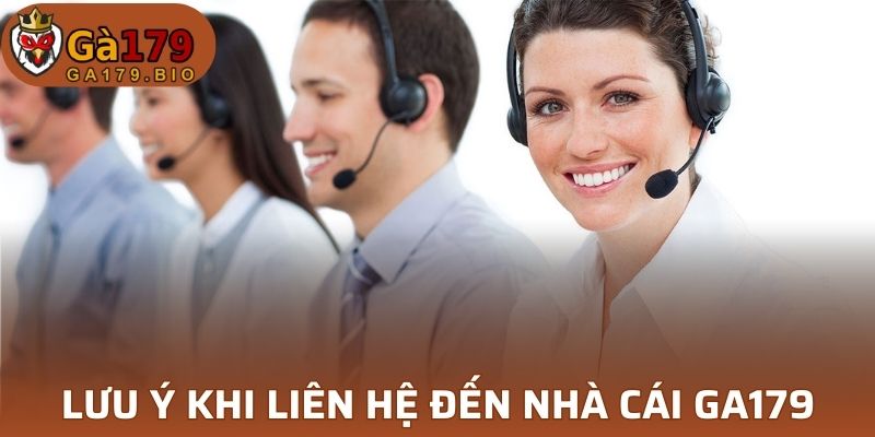 Lưu ý khi liên hệ đến nhà cái GA179
