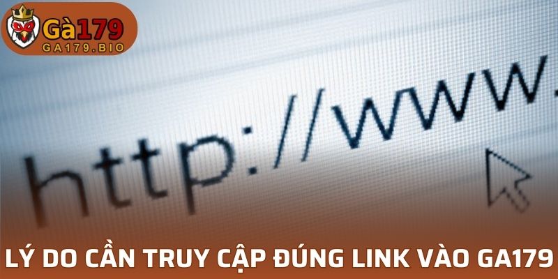 lý do cần truy cập đúng link vào GA179 