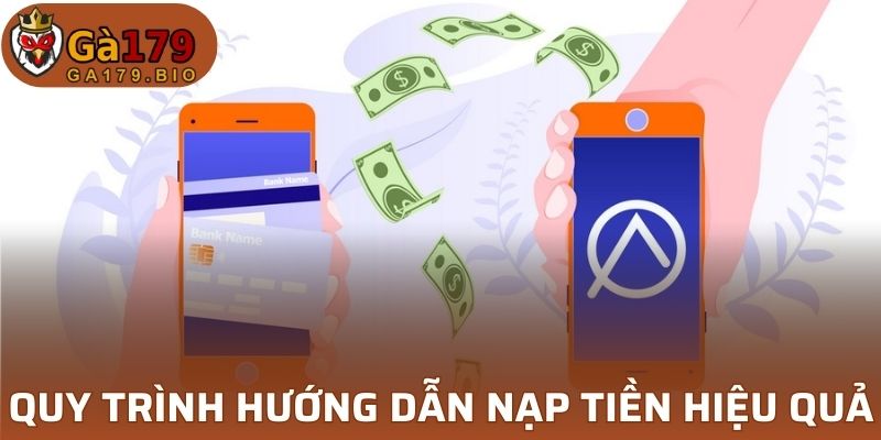 Quy trình hướng dẫn nạp tiền hiệu quả