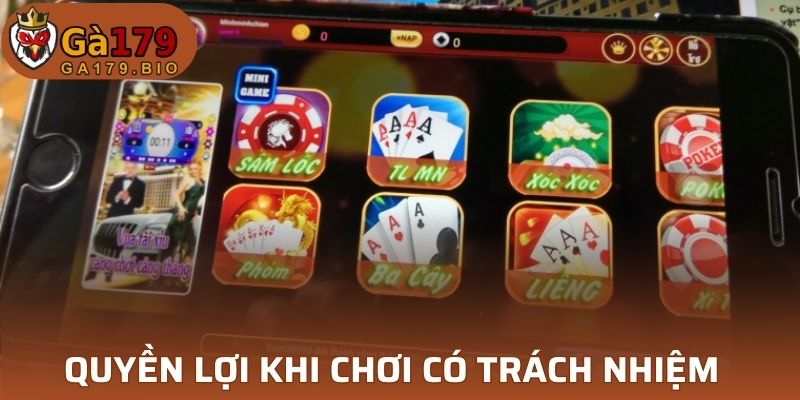 Quyền lợi khi Chơi có Trách Nhiệm tại GA179