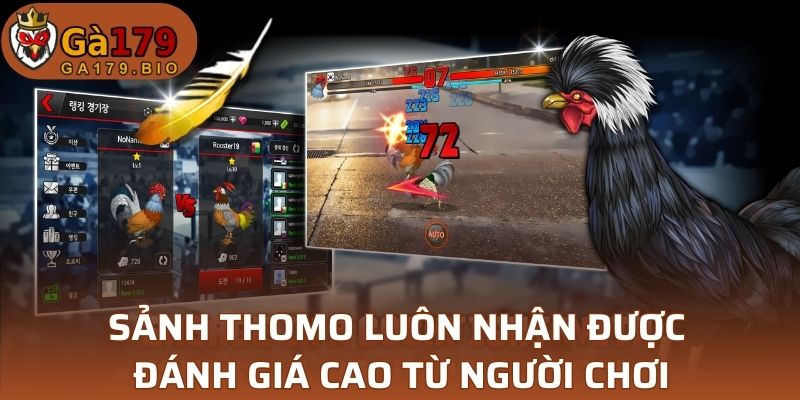 Sảnh Thomo luôn nhận được đánh giá cao từ người chơi