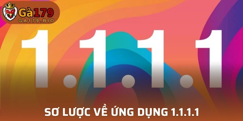 Tổng quan về app 1.1.1.1 đỉnh chóp