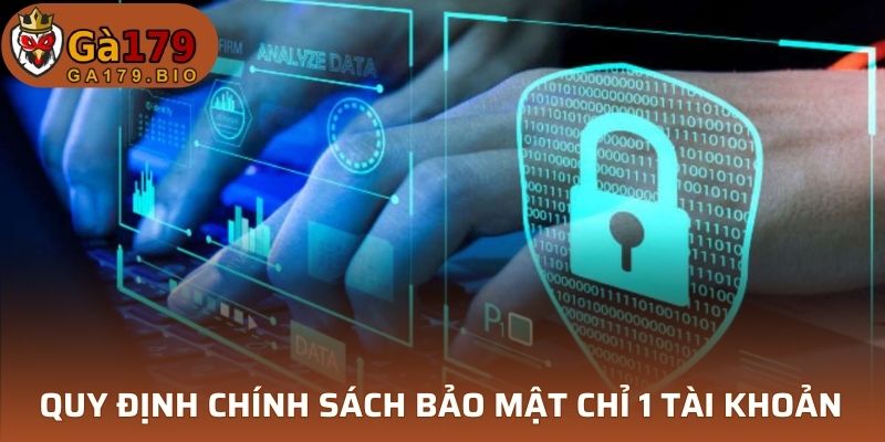 Tuân thủ quy định chính sách bảo mật chỉ 1 tài khoản